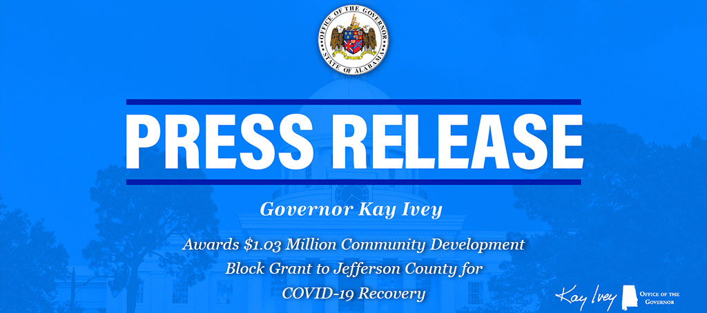 Governor Ivey Awards $1.03 Million Community Development Block Grant to Jefferson County for COVID-19 Recovery