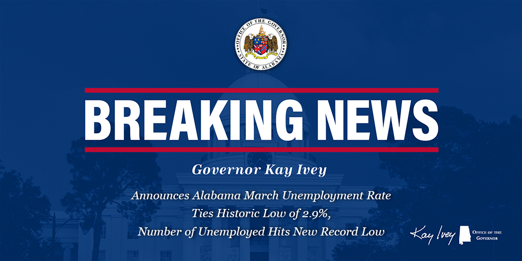 Governor Ivey Announces Alabama March Unemployment Rate Ties Historic Low Of 29 Number Of 