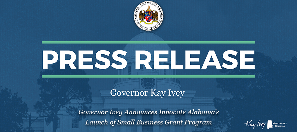 Governor Ivey Announces Innovate Alabama’s Launch of Small Business Grant Program