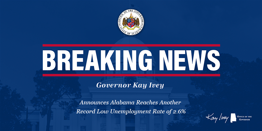 Governor Ivey Announces Alabama Reaches Another Record Low Unemployment Rate of 2.6%