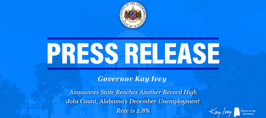 Governor Ivey Announces Another Record High Jobs Count, Alabama’s December Unemployment Rate is 2.8%