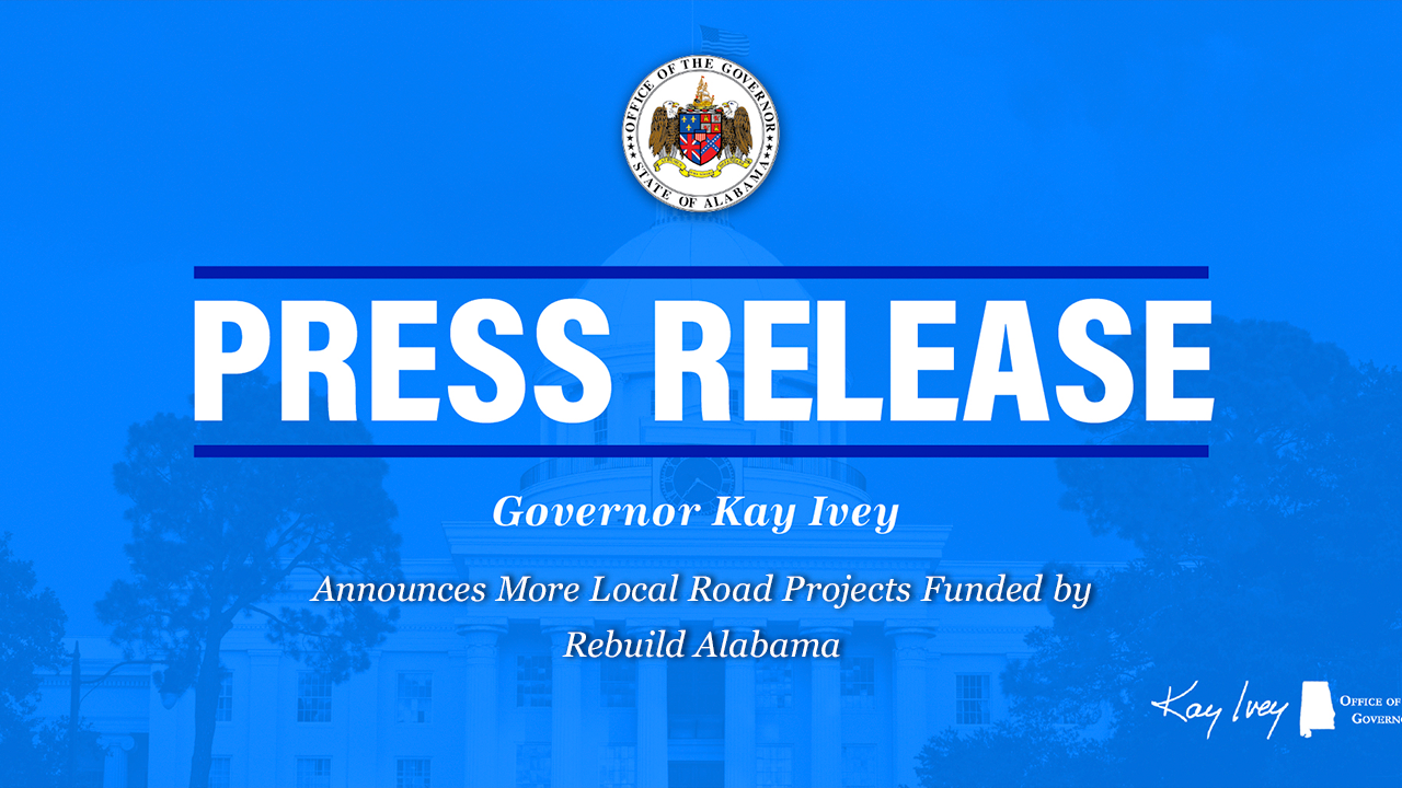 Governor Ivey Announces More Local Road Projects Funded by Rebuild Alabama