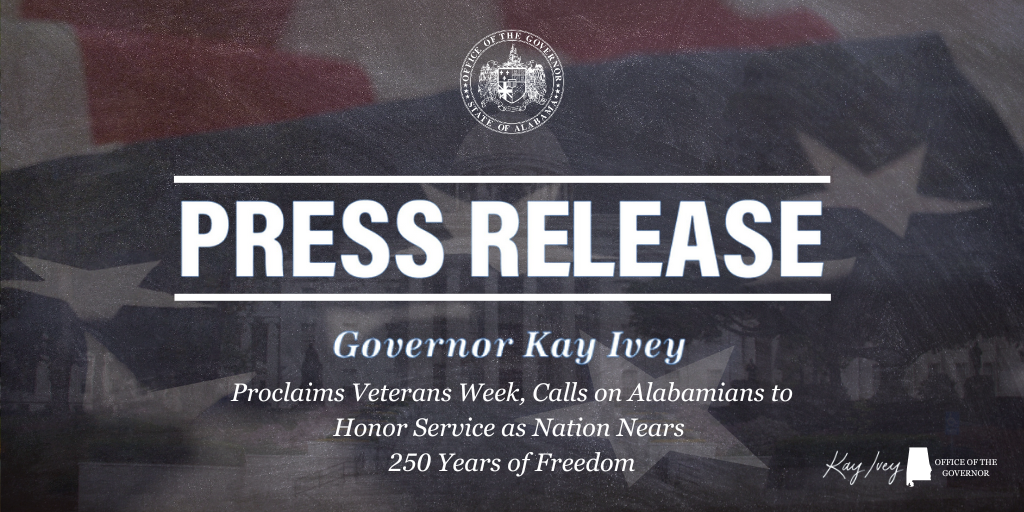 Governor Ivey Proclaims Veterans Week, Calls on Alabamians to Honor Service as Nation Nears 250 Years of Freedom