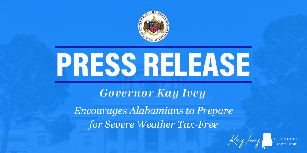 Governor Ivey Encourages Alabamians to Prepare for Severe Weather Tax-Free