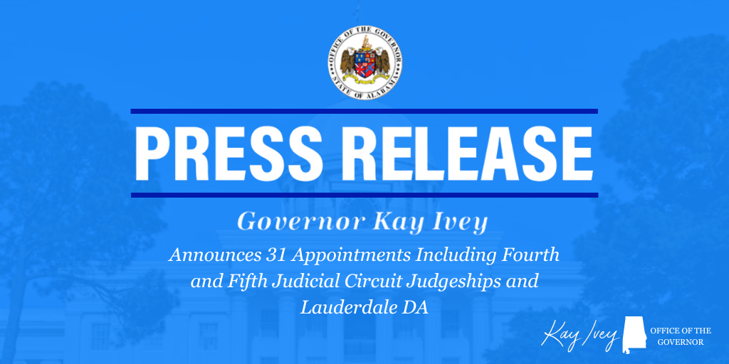 Governor Ivey Announces 31 Appointments Including Fourth and Fifth Judicial Circuit Judgeships and Lauderdale DA