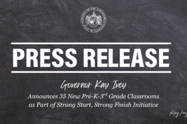 PRESS RELEASE Governor Ivey Announces 35 New Pre-K–3rd Grade Classrooms as Part of Strong Start, Strong Finish Initiative