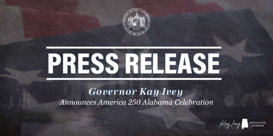 Governor Ivey Announces America 250 Alabama Celebration