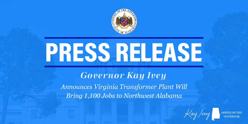 Governor Ivey Announces Virginia Transformer Plant Will Bring 1,100 Jobs to Northwest Alabama