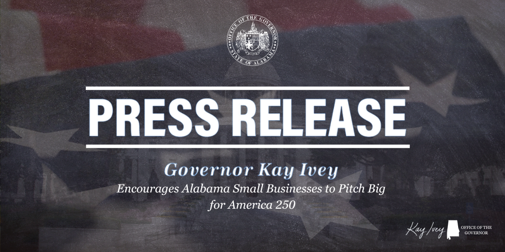 Governor Ivey Encourages Alabama Small Businesses to Pitch Big for America 250