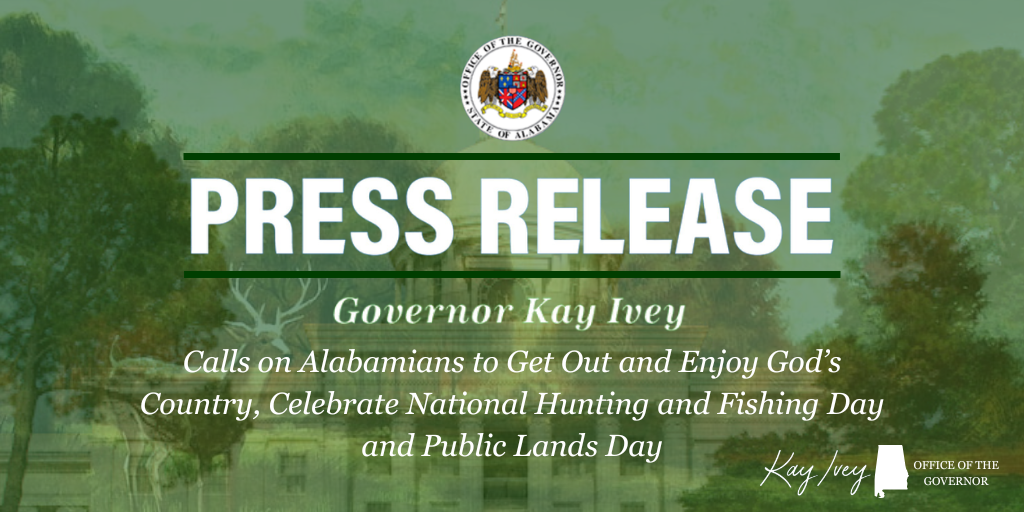 Governor Ivey Calls on Alabamians to Get Out and Enjoy God’s Country, Celebrate National Hunting and Fishing Day and Public Lands Day